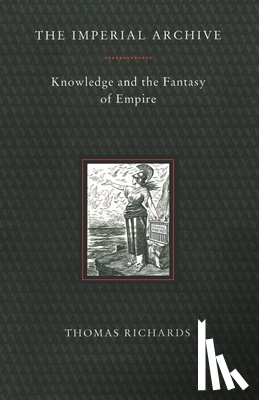 Richards, Thomas - The Imperial Archive