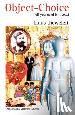 Theweleit, Klaus - Object-Choice (All You Need Is Love ...)