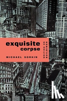 Sorkin, Michael - Exquisite Corpse