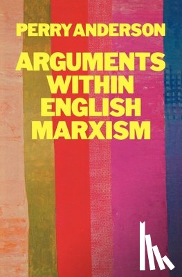 Anderson, Perry - Arguments Within English Marxism