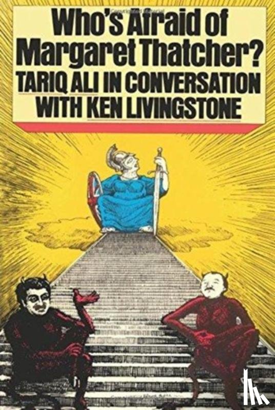 Livingstone, Ken, Ali, Tariq - Who's Afraid of Margaret Thatcher?