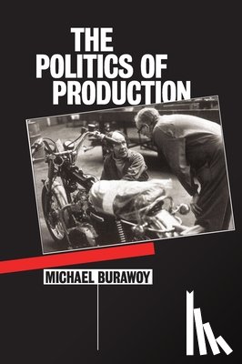 Burawoy, Michael - The Politics of Production
