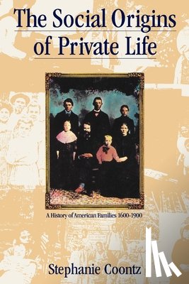 Coontz, Stephanie - The Social Origins of Private Life