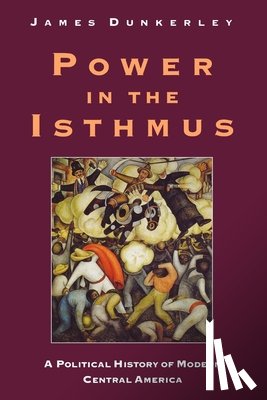Dunkerley, James - Power in the Isthmus