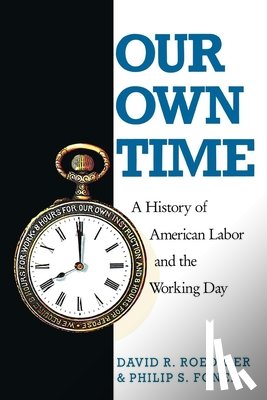 Roediger, David R, Foner, Philip S - Our Own Time