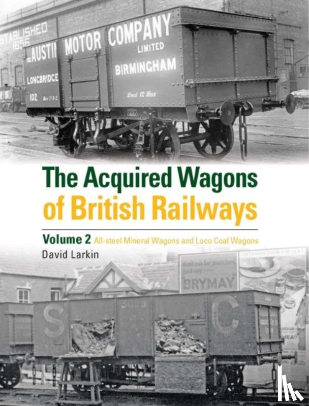 Larkin, David - The Acquired Wagons of British Railways Volume 2
