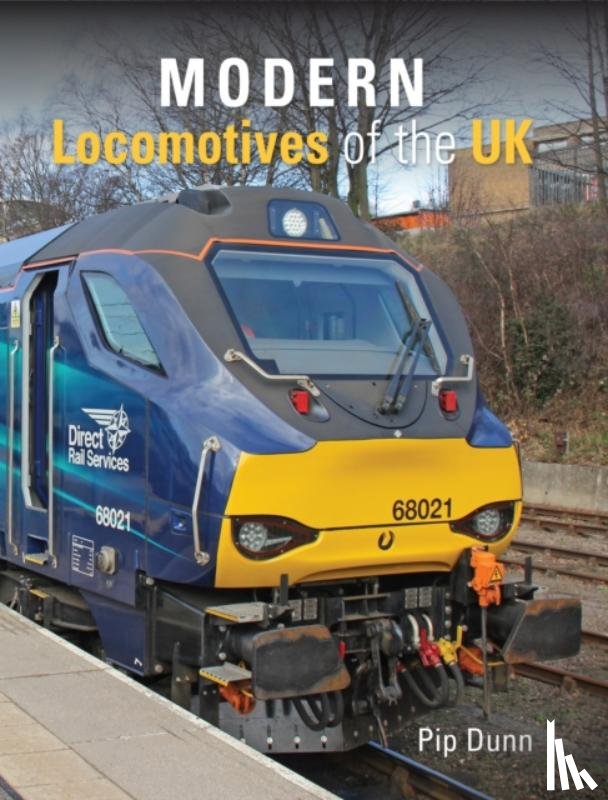 Dunn, Pip (Author) - Modern Locomotives of the UK