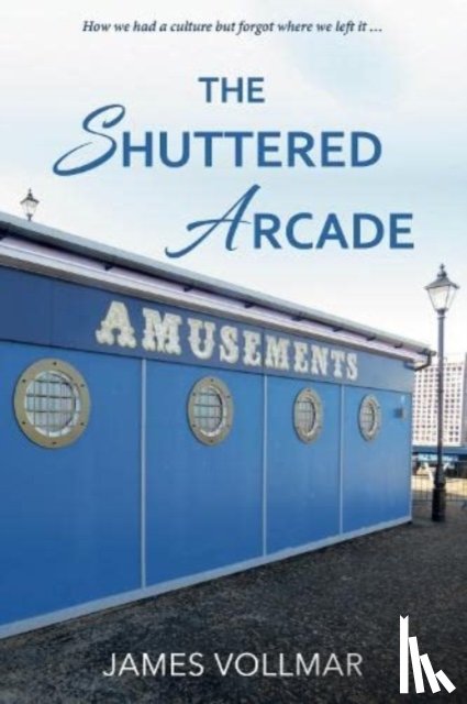 Vollmar, James - The Shuttered Arcade