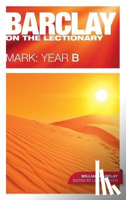 Barclay, William - Barclay on the Lectionary: Mark, Year B