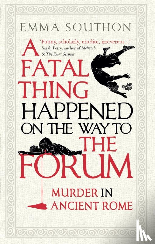 Southon, Emma - A Fatal Thing Happened on the Way to the Forum