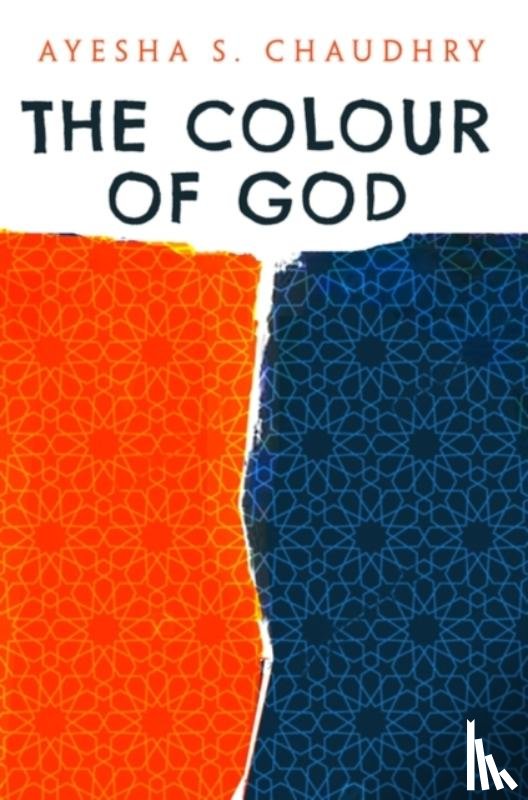 Chaudhry, Ayesha S. - The Colour of God