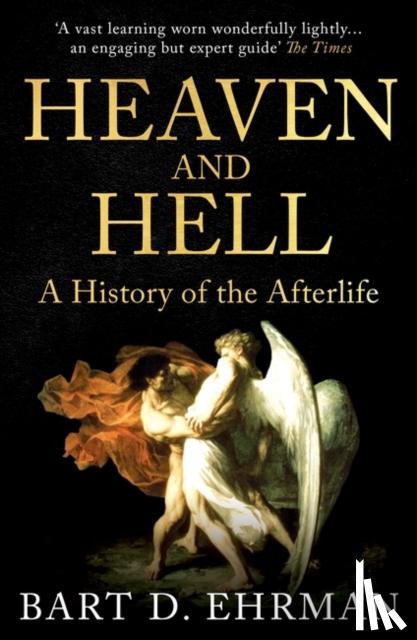 Ehrman, Bart D. - Heaven and Hell