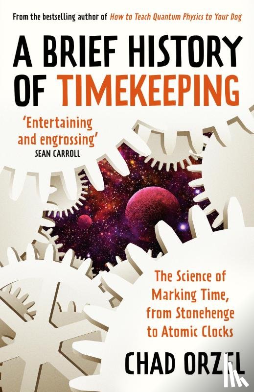 Orzel, Chad - A Brief History of Timekeeping