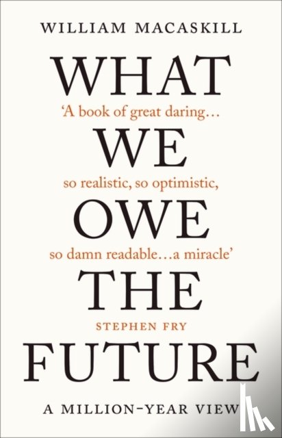 MacAskill, William - What We Owe The Future