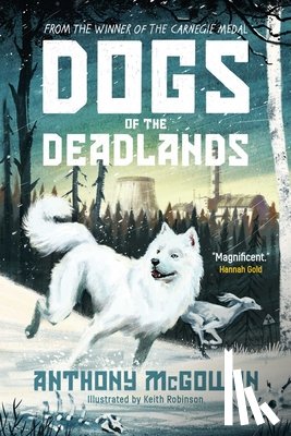 McGowan, Anthony - Dogs of the Deadlands: Shortlisted for the Week Junior Book Awards