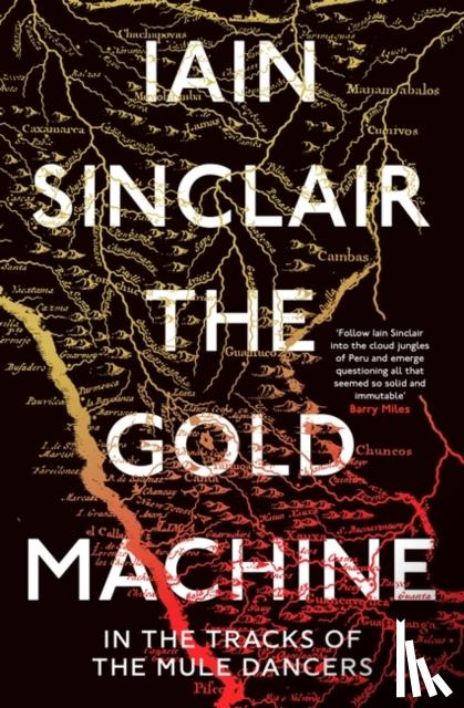 Sinclair, Iain - The Gold Machine