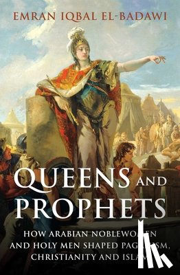 El-Badawi, Emran Iqbal - Queens and Prophets
