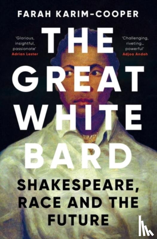 Karim-Cooper, Farah - The Great White Bard