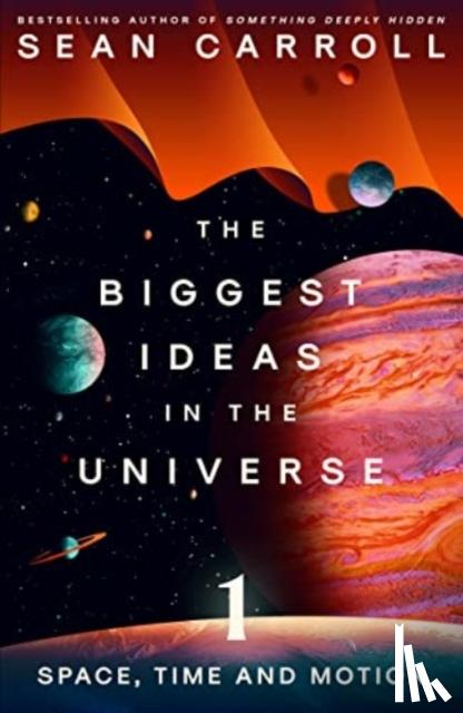 Carroll, Sean - The Biggest Ideas in the Universe 1