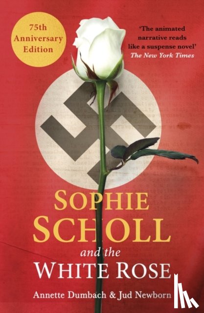 Dumbach, Annette, Newborn, Jud - Sophie Scholl and the White Rose