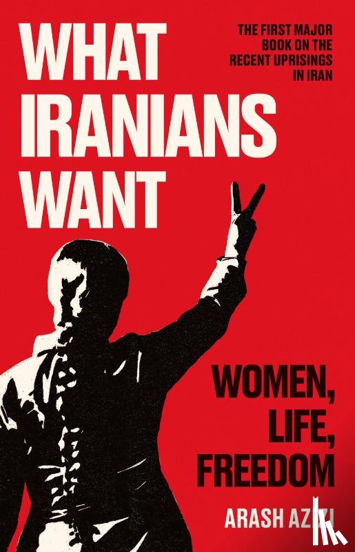 Azizi, Arash - What Iranians Want