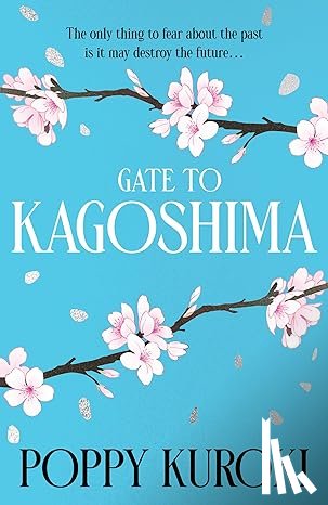 Kuroki, Poppy - Gate to Kagoshima