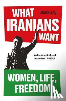 Azizi, Arash - What Iranians Want