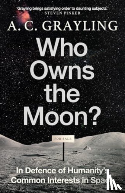 Grayling, A. C. - Who Owns the Moon?