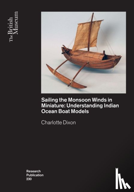 Dixon, Charlotte - Sailing the Monsoon Winds in Miniature