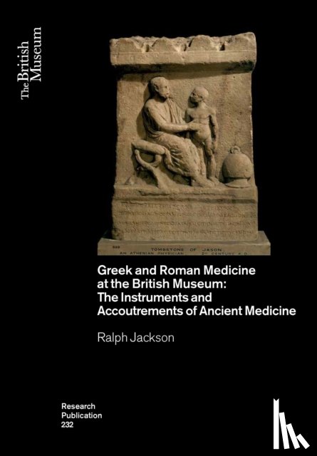 Jackson, Ralph - Greek and Roman Medicine at the British Museum