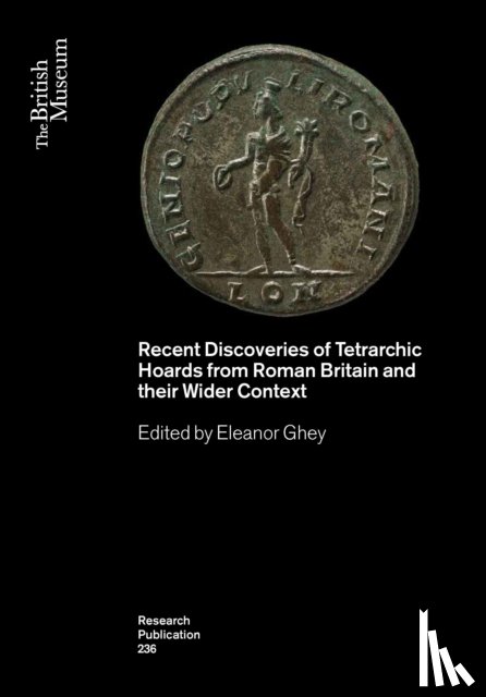  - Recent Discoveries of Tetrarchic Hoards from Roman Britain and their Wider Context