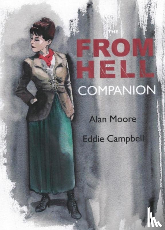 Moore, Alan, Campbell, Eddie - The From Hell Companion
