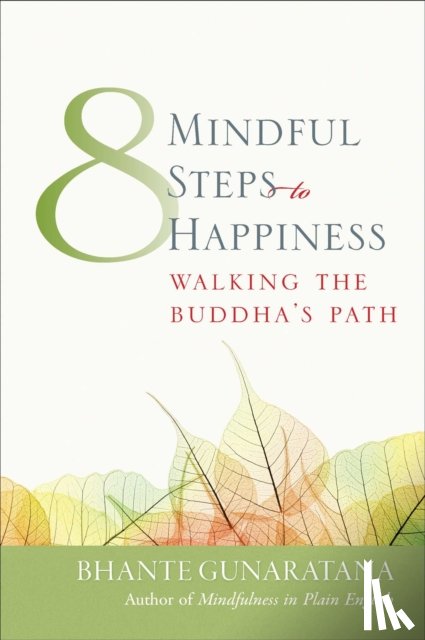 Gunaratana, Henepola - Eight Mindful Steps to Happiness
