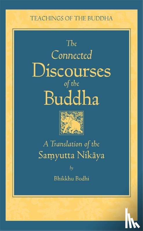 Bodhi, Bhikkhu - Connected Discourses of the Buddha