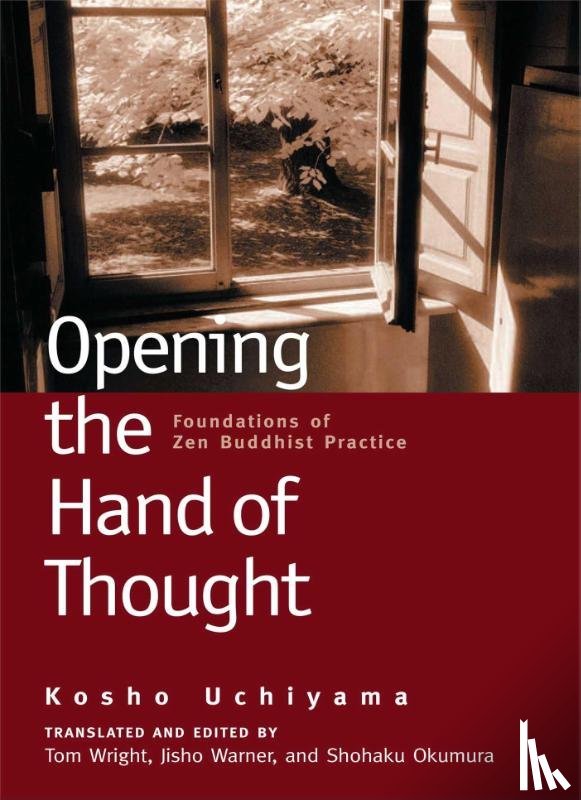 Uchiyama, Kosho, Warner, Jisho - OPENING THE HAND OF THOUGHT RE