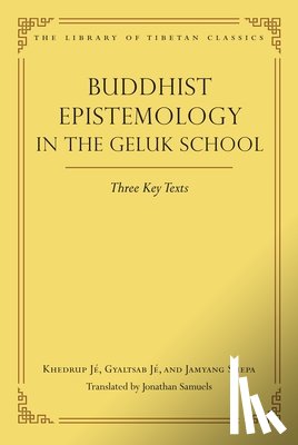 Samuels, Jonathan - Buddhist Epistemology in the Geluk School