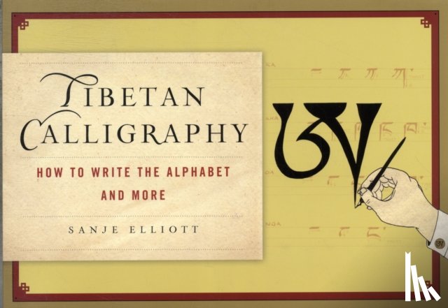 Elliot, Sanje - How to Write Tibetan Calligraphy