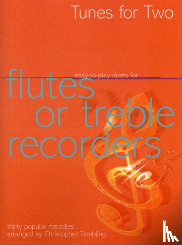  - Tunes for Two: Easy Duets for Flutes or Treble Recorders