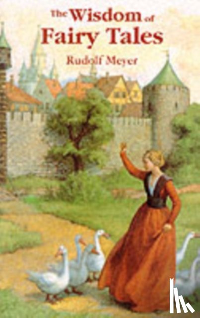 Meyer, Rudolf - The Wisdom of Fairy Tales