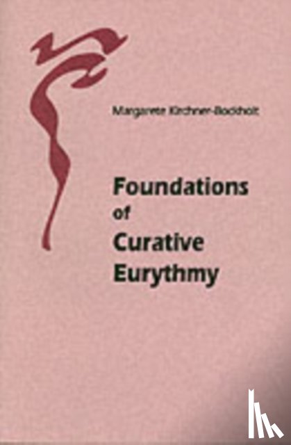 Kirchner-Bockholt, Dr Margarete - Foundations of Curative Eurythmy