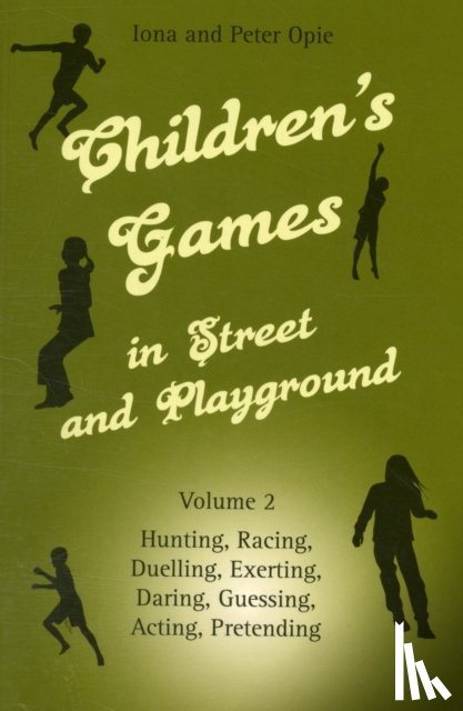 Opie, Iona, Opie, Peter - Children's Games in Street and Playground
