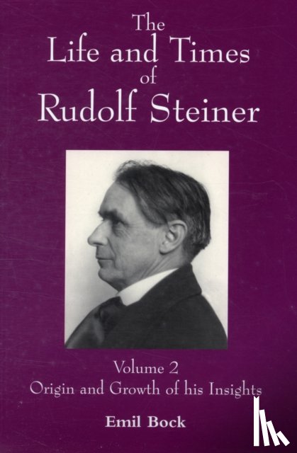 Bock, Emil - The Life and Times of Rudolf Steiner