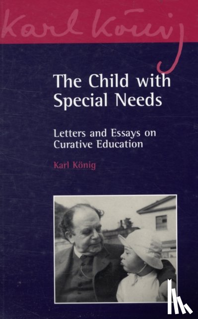 Karl Konig, Peter Selg - The Child with Special Needs