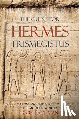 Lachman, Gary - The Quest For Hermes Trismegistus