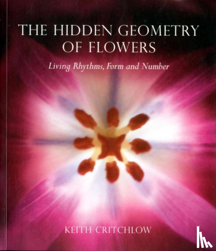 Critchlow, Keith - The Hidden Geometry of Flowers