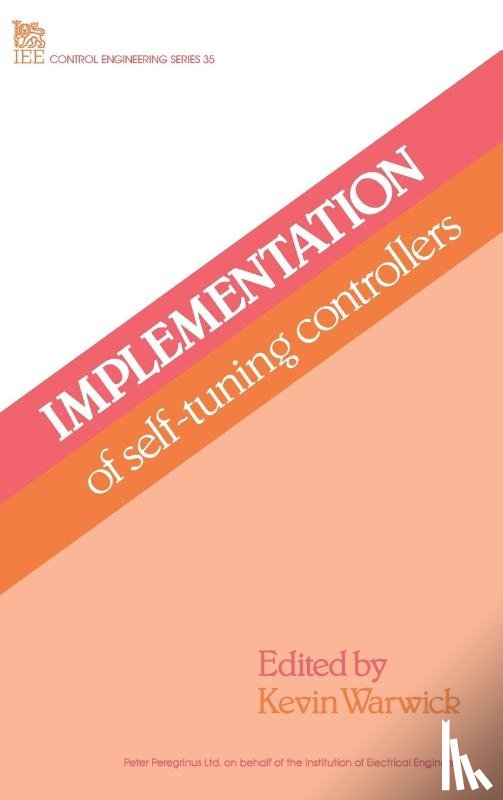 K. (Professor, University of Reading, Department of Cybernetics, UK) Warwick - Implementation of Self-tuning Controllers
