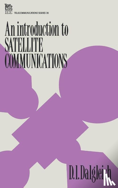 D. I. Dalgleish - An Introduction to Satellite Communications
