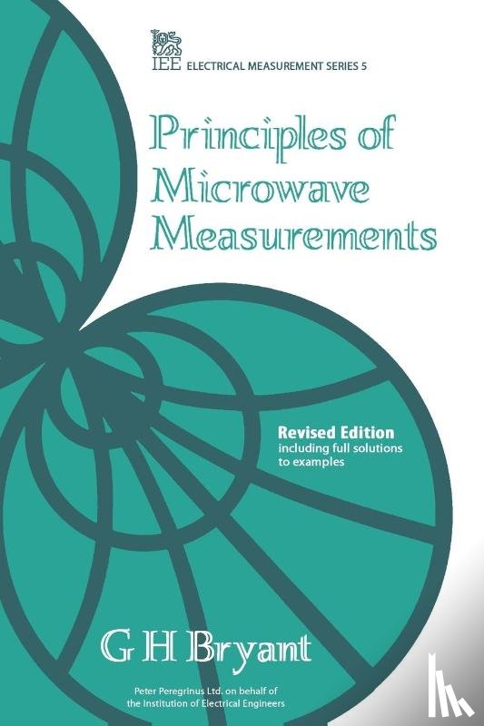 G. H. Bryant - Principles of Microwave Measurements