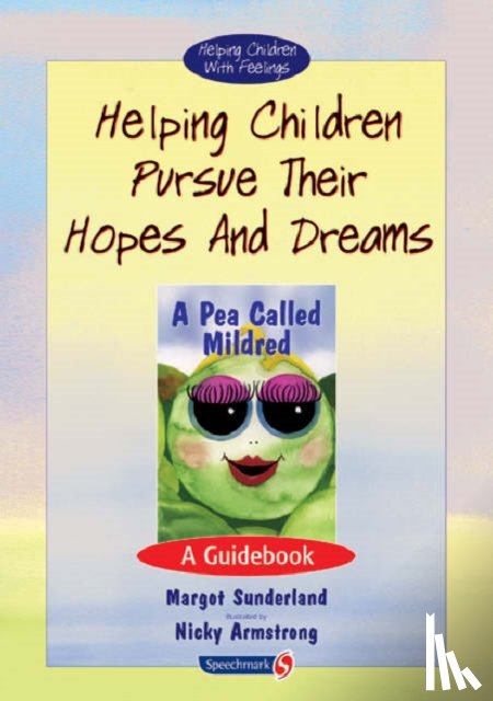 Sunderland, Margot - Helping Children Pursue Their Hopes and Dreams