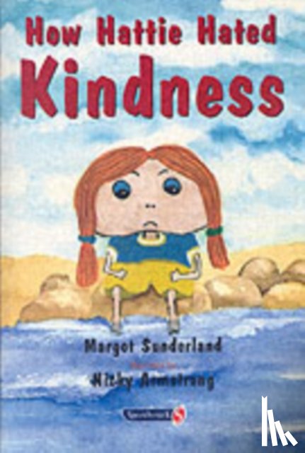 Sunderland, Margot - How Hattie Hated Kindness